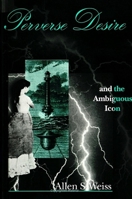 Perverse Desire and the Ambiguous Icon 0791421562 Book Cover
