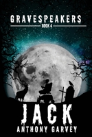 Gravespeakers: Jack 1548783153 Book Cover