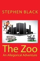 The Zoo: An Allegorical Adventure 1500361755 Book Cover