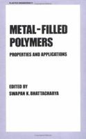 Metal-Filled Polymers: Properties and Applications 0824775554 Book Cover