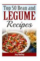 Top 50 Bean and Legume Recipes 1523849932 Book Cover