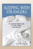 Sleeping with Strangers : An Airbnb Host's Life in Lake Tahoe and Mexico 1952003067 Book Cover
