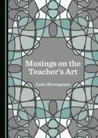 Musings on the Teacher's Art 1527505545 Book Cover