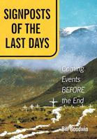 Signposts of the Last Days: Coming Events Before the End 1449750125 Book Cover