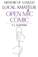 Memoir Of A Failed Local Amateur Open Mic Comic 1836712219 Book Cover