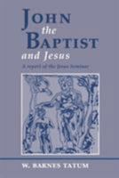 John the Baptist and Jesus: A Report of the Jesus Seminar 0944344429 Book Cover