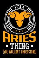 It's An Aries Thing (You Wouldn't Understand) 1096521407 Book Cover