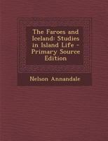 The Faroes and Iceland: Studies in Island Life 1015928706 Book Cover