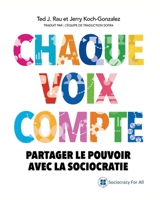 Chaque voix compte: Partager le pouvoir avec la sociocratie (French Edition) 1949183327 Book Cover