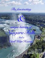 The fascinating & unique history of Niagara Falls And a Civil War House.: Aaron House - Not an Ordinary BnB 099923398X Book Cover