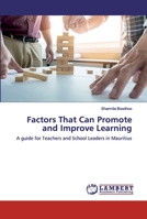 Factors That Can Promote and Improve Learning: A guide for Teachers and School Leaders in Mauritius 6139829844 Book Cover