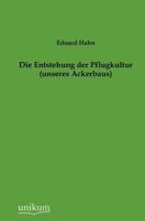 Die Entstehung Der Pflugkultur (Unsres Ackerbaus) 3846017167 Book Cover