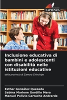 Inclusione educativa di bambini e adolescenti con disabilità nelle istituzioni educative: della provincia di Zamora Chinchipe 6203755389 Book Cover