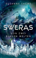 Sweras: Von zwei blauen Welten (German Edition) 3769328825 Book Cover