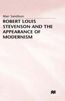 Robert Louis Stevenson and the Appearance of Modernism: A Future Feeling 0333620674 Book Cover