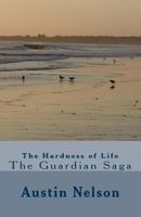 The Hardness of Life 1494345714 Book Cover