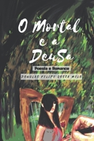 O Mortal E a Deusa: Poesias, Poemas e Um Romance 149498654X Book Cover