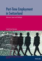 Part-Time Employment in Switzerland: Relevance, Impact and Challenges 3034306148 Book Cover