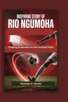 Inspiring Story of Rio Ngumoha: Chasing Greatness on the Football Field B0GSYQ9FY4 Book Cover