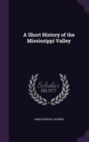 A Short History of the Mississippi Valley 1021986208 Book Cover