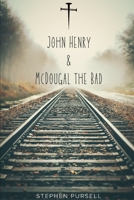 John Henry & McDougal the Bad B0BLQYHF5R Book Cover