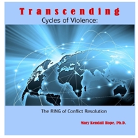 Transcending Cycles of Violence: The Ring of Conflict Resolution 1312205121 Book Cover