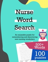 Nurse Word Search: 100 Puzzles of Word Search for Nurses and Nursing Students with Over 500 Medical Terms B088N3WWLX Book Cover