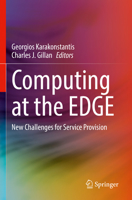 Computing at the EDGE: New Challenges for Service Provision 303074535X Book Cover