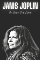 Janis Joplin : The Electric Soul of Rock B0CSWLSKJ6 Book Cover