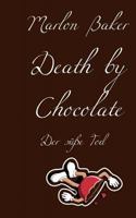 Death by Chocolate: Tod durch Schokolade 3844811419 Book Cover