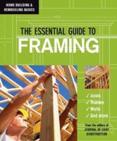 The Essential Guide to Framing (Home Building & Remodeling Basics) (Home Building & Remodeling Basics) (Home Building & Remodeling Basics) 193113149X Book Cover