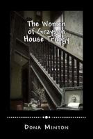 The Women of Grayson House Trilogy 1534702431 Book Cover