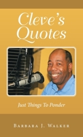 Cleve's Quotes: Just Things to Ponder 1489745106 Book Cover