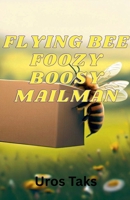 Flying Bee Foozy Boosy Post Officer B0FRCPCRKC Book Cover