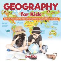 Geography for Kids Continents, Places and Our Planet Quiz Book for Kids Children's Questions & Answer Game Books 1541916956 Book Cover