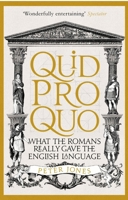 Quid Pro Quo: What the Romans Really Gave the English Language 178239933X Book Cover