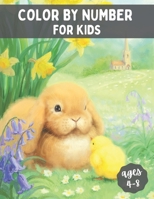 Color By Number for Kids Ages 4-8: Improve Focus, Coordination, And Have Hours Fun With This Coloring Book Made For Kids. B08SP173P2 Book Cover