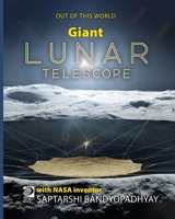Giant Lunar Telescope (Out of This World 3) 0716665832 Book Cover