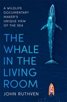 The Whale in the Living Room 1472143523 Book Cover