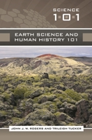 Earth Science and Human History 101 (Science 101) 1440835926 Book Cover