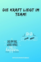 DIE KRAFT LIEGT IM TEAM! DO YOUR BEST: A5 Notizbuch LINIERT Sport | Motivation | Buch | Laufen | Mentaltraining |Glücklich | Geschenkidee | ... | Meditation | Freund (German Edition) 1676224467 Book Cover