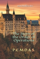 The Story of the Order of Operations: pemdas 1533614962 Book Cover
