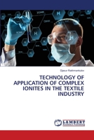 Technology of Application of Complex Ionites in the Textile Industry 6206150097 Book Cover