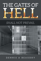 The Gates of Hell: Shall Not Prevail B0FQMCCDTQ Book Cover
