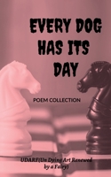 Every Dog Has It's Day 1685546994 Book Cover