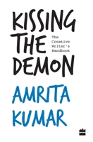 Kissing the Demon: The Creative Writer's Handbook 9352643038 Book Cover