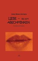 Liebe -- bis zum Abschminken: Gedichte mit Einakter 3748107676 Book Cover