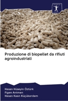 Produzione di biopellet da rifiuti agroindustriali 6200923108 Book Cover