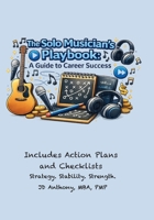 The Solo Musician's Playbook: A Guide to Career Success B0GDXWRKZ6 Book Cover