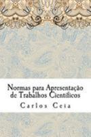 Normas para Apresentação de Trabalhos Científicos (Obras Completas de Carlos Ceia) (Volume 1) 1983623687 Book Cover